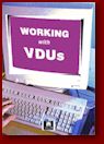 Working with VDUs